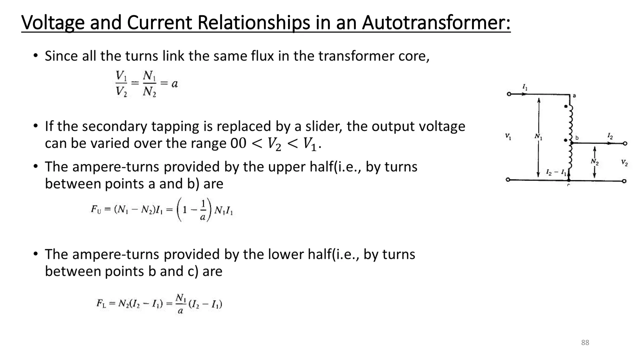 Voltage and Current Relationships in an Autotransformer:
88
 