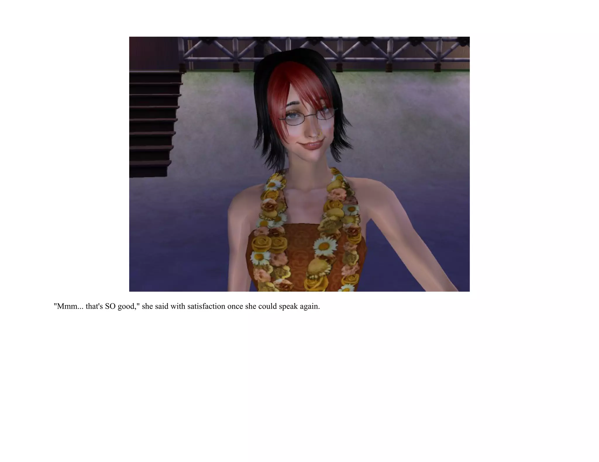 "Mmm... that's SO good," she said with satisfaction once she could speak again.
 