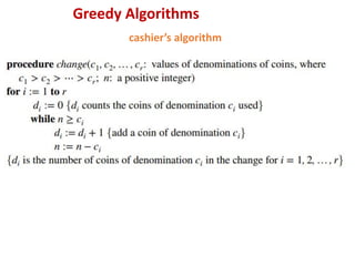 Greedy Algorithms
cashier’s algorithm
 