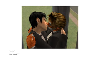 "Wuvs u."

"Love you too."
 