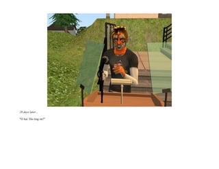 28 days later...

"O hai. Dis ting on?"
 