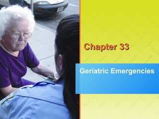 Chapter 33
Geriatric Emergencies

 