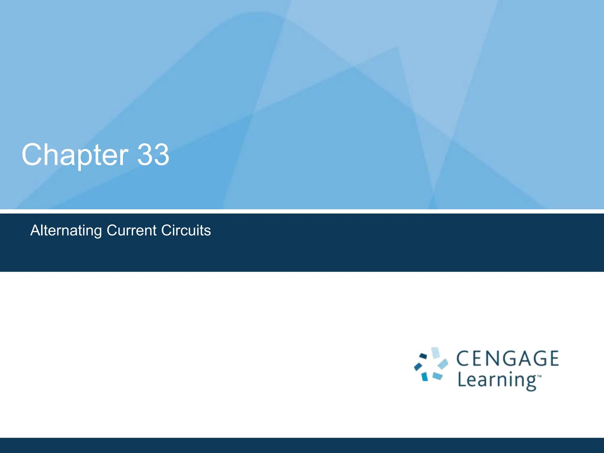 Chapter 33
Alternating Current Circuits
 