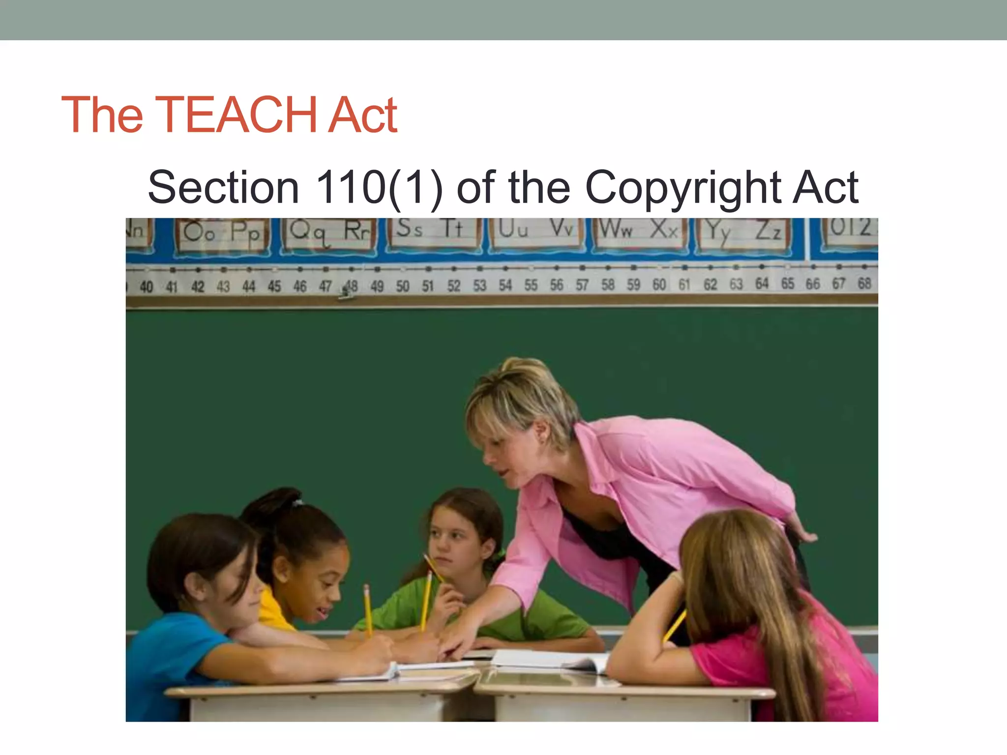 The TEACH Act Section 110(1) of the Copyright Act