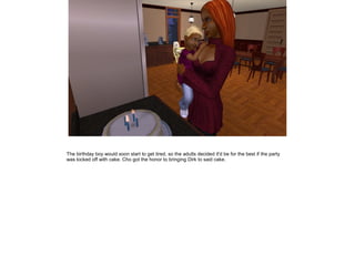 The birthday boy would soon start to get tired, so the adults decided it'd be for the best if the party
was kicked off with cake. Cho got the honor to bringing Dirk to said cake.
 