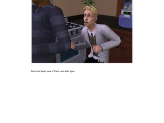 Each and every one of them, and with vigor.
 