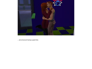 … and all around having a good time.
 