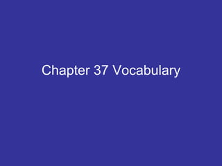 Chapter 37 Vocabulary 