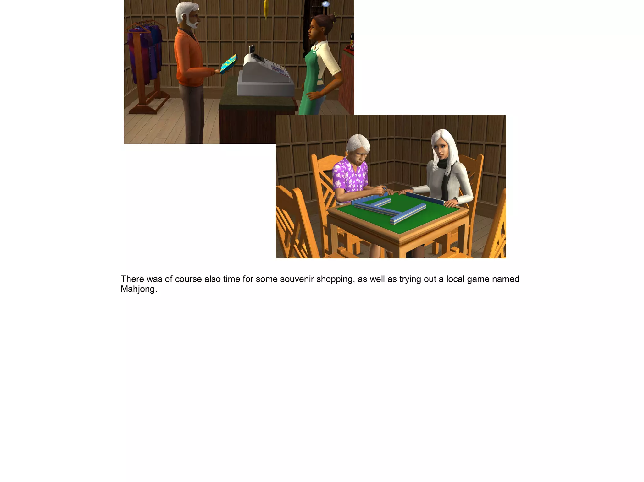 There was of course also time for some souvenir shopping, as well as trying out a local game named
Mahjong.
 