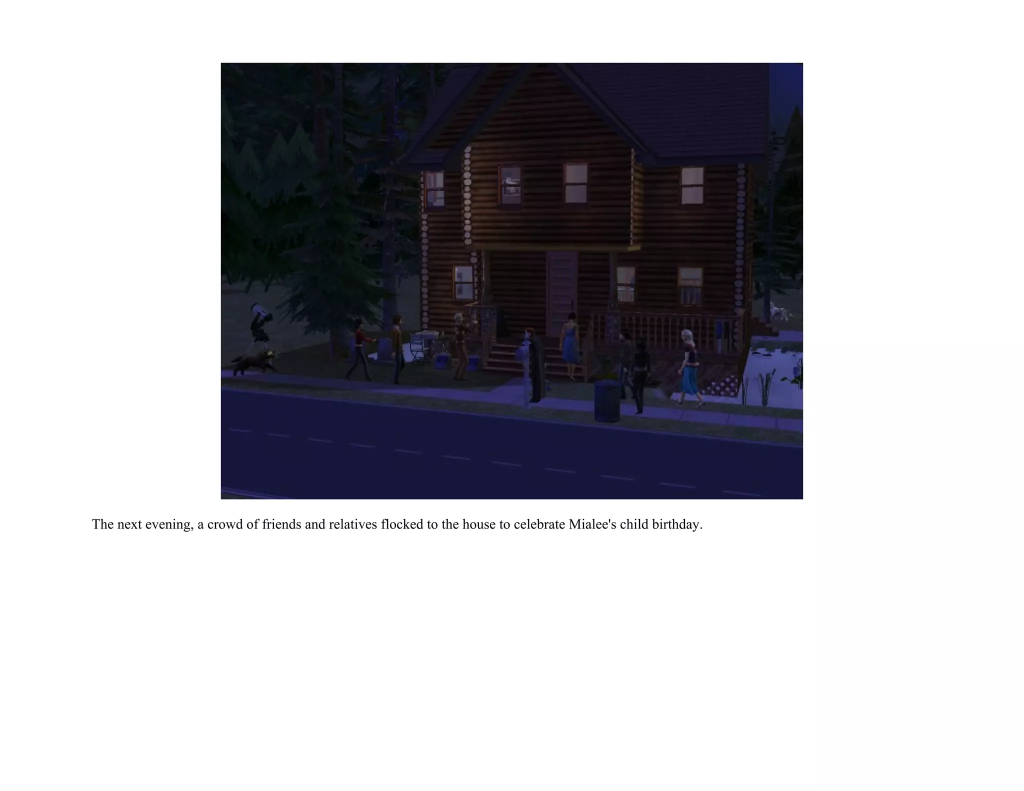 The next evening, a crowd of friends and relatives flocked to the house to celebrate Mialee's child birthday.
 