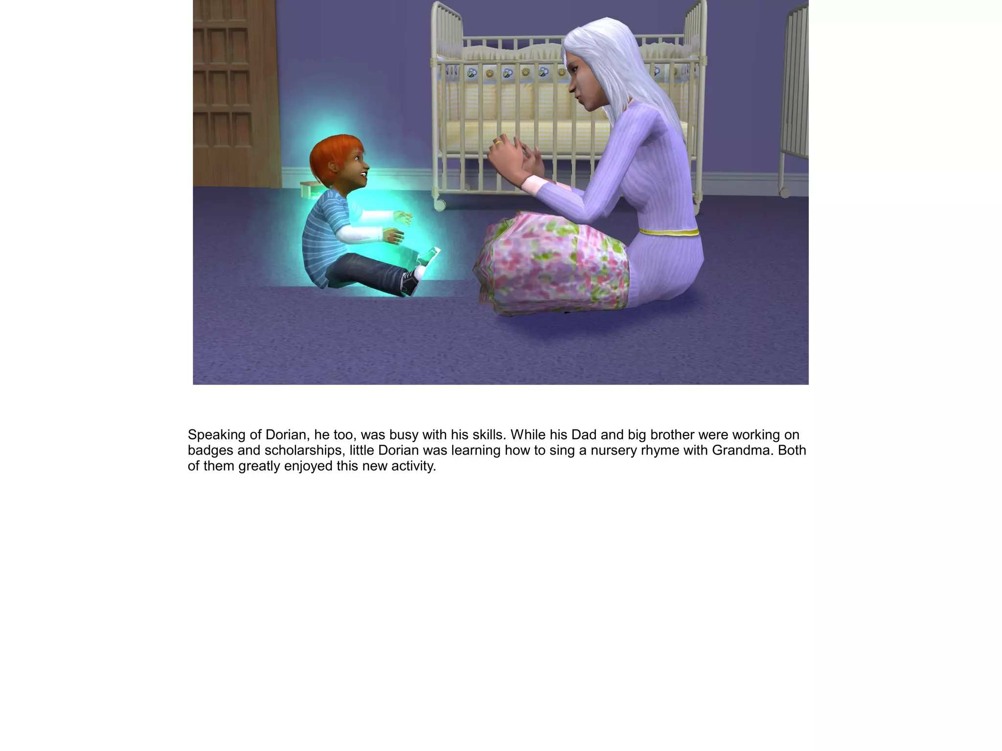 Speaking of Dorian, he too, was busy with his skills. While his Dad and big brother were working on
badges and scholarships, little Dorian was learning how to sing a nursery rhyme with Grandma. Both
of them greatly enjoyed this new activity.
 