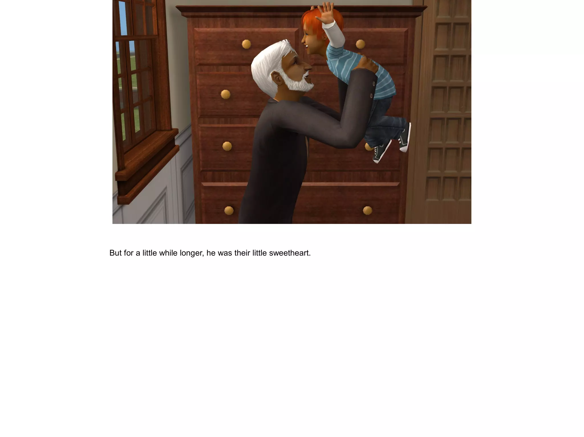 But for a little while longer, he was their little sweetheart.
 