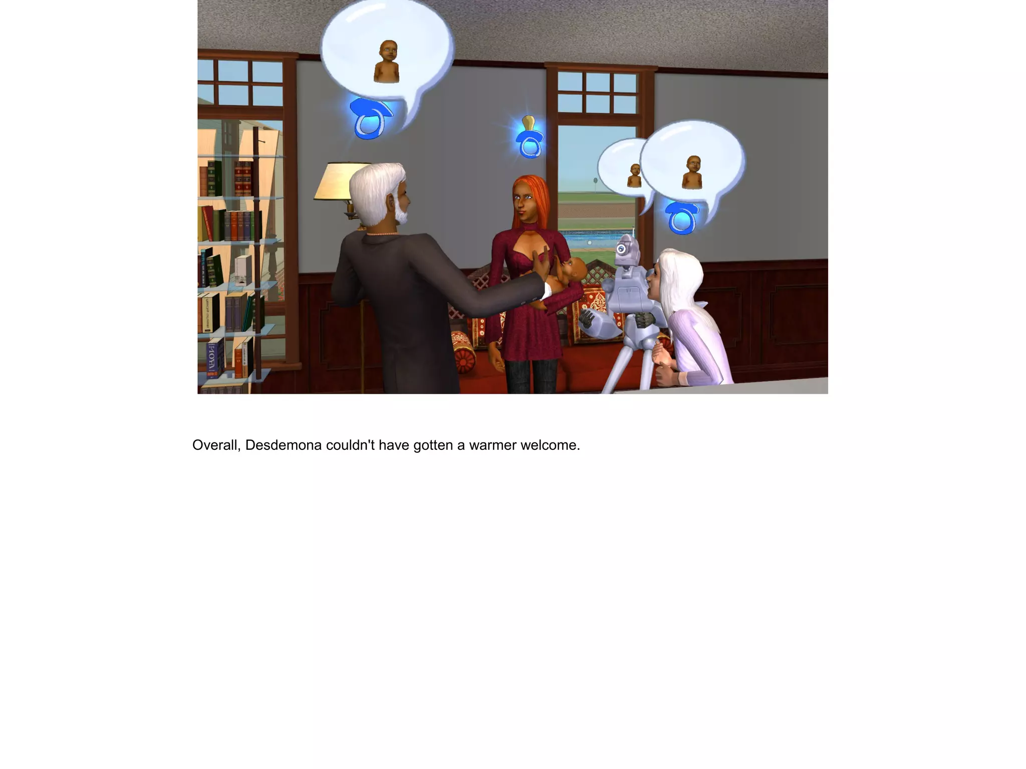 Overall, Desdemona couldn't have gotten a warmer welcome.
 