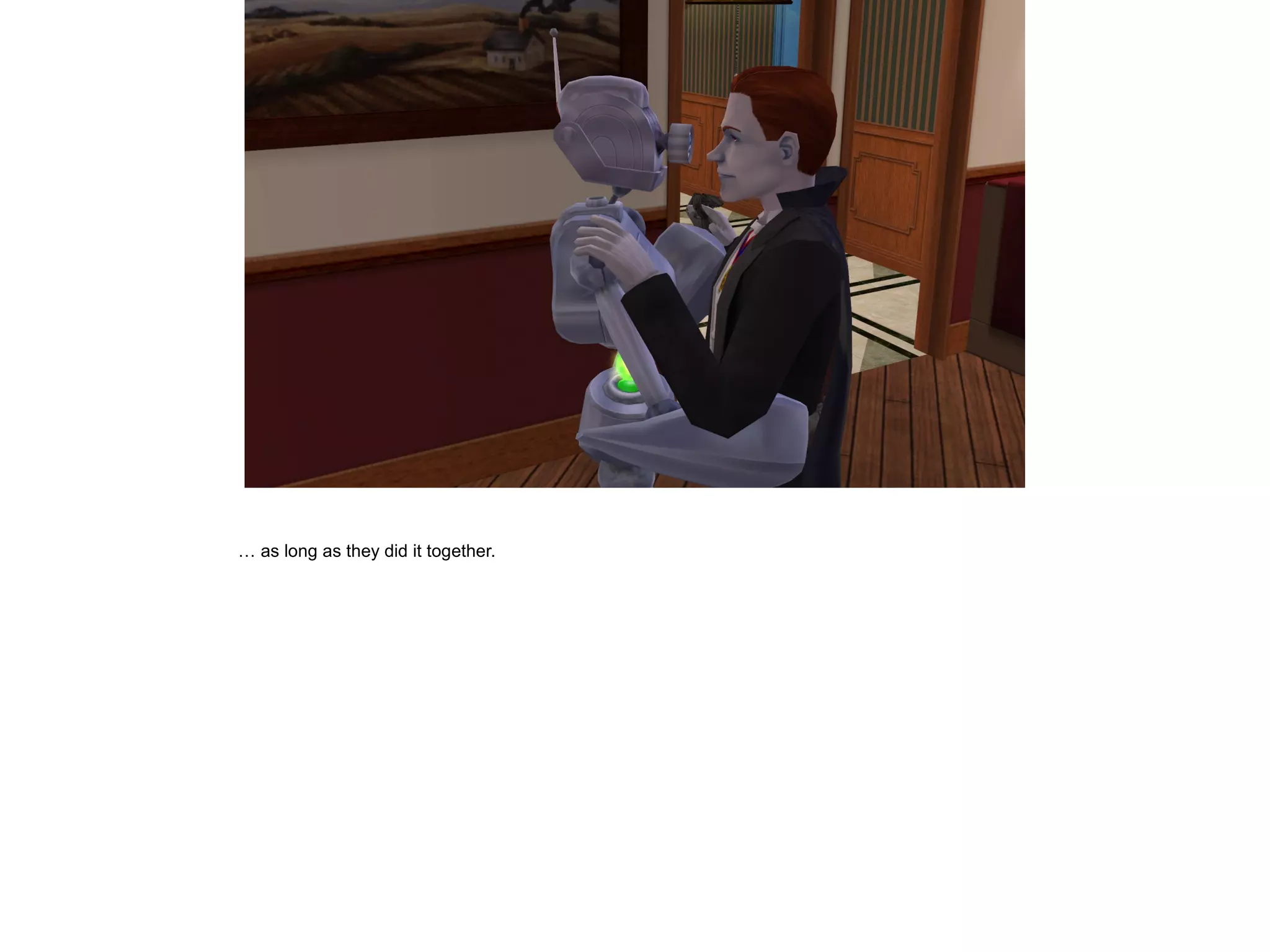 … as long as they did it together.
 