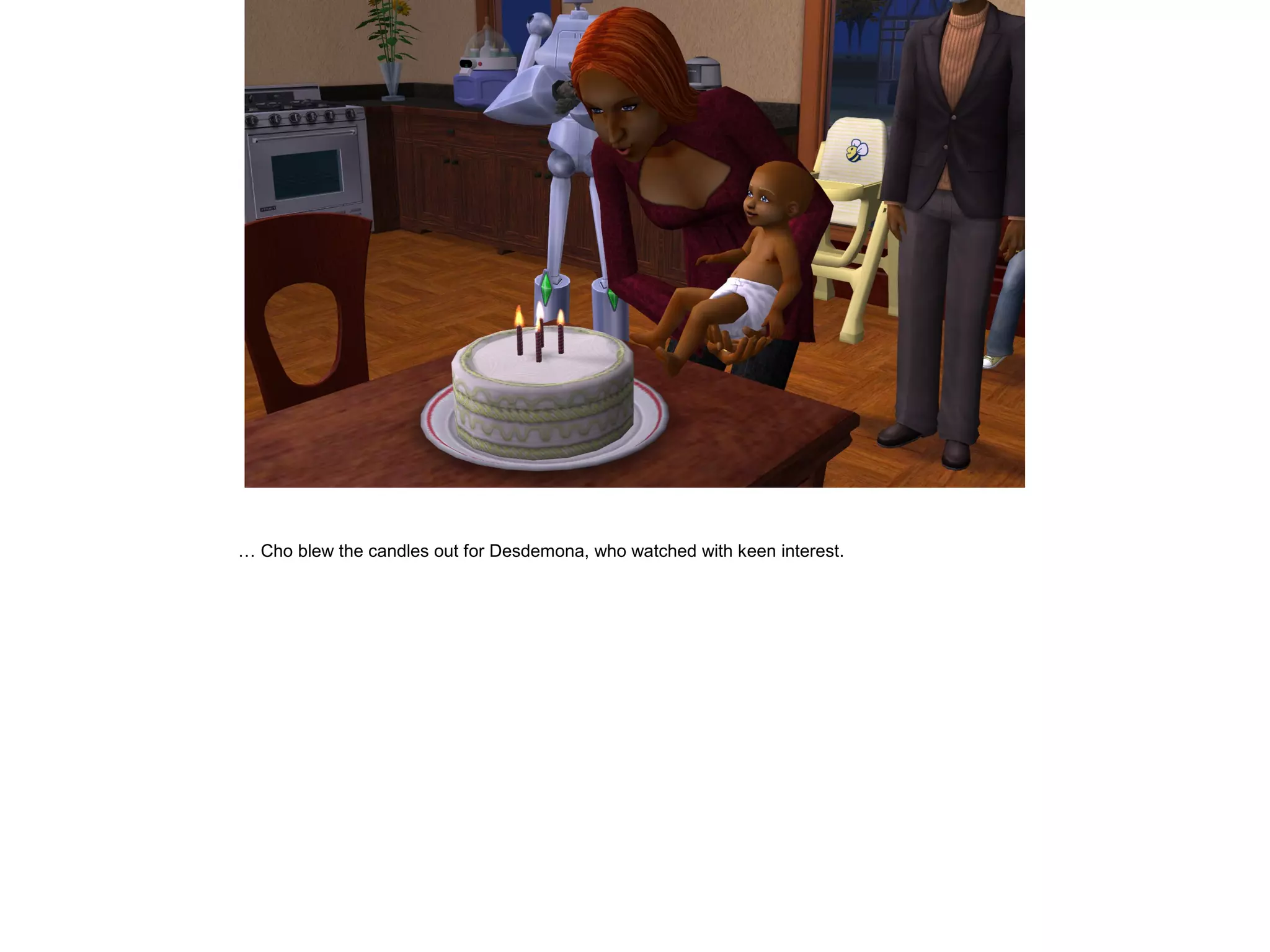 … Cho blew the candles out for Desdemona, who watched with keen interest.
 