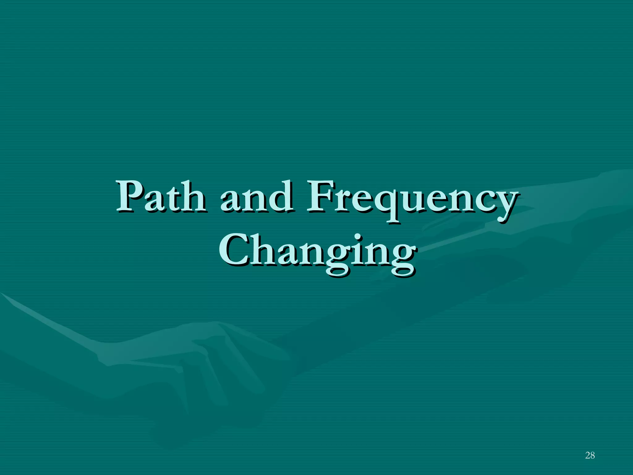 Path and Frequency Changing 