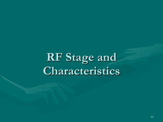 RF Stage and Characteristics 