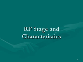 RF Stage and
Characteristics


                  26
 