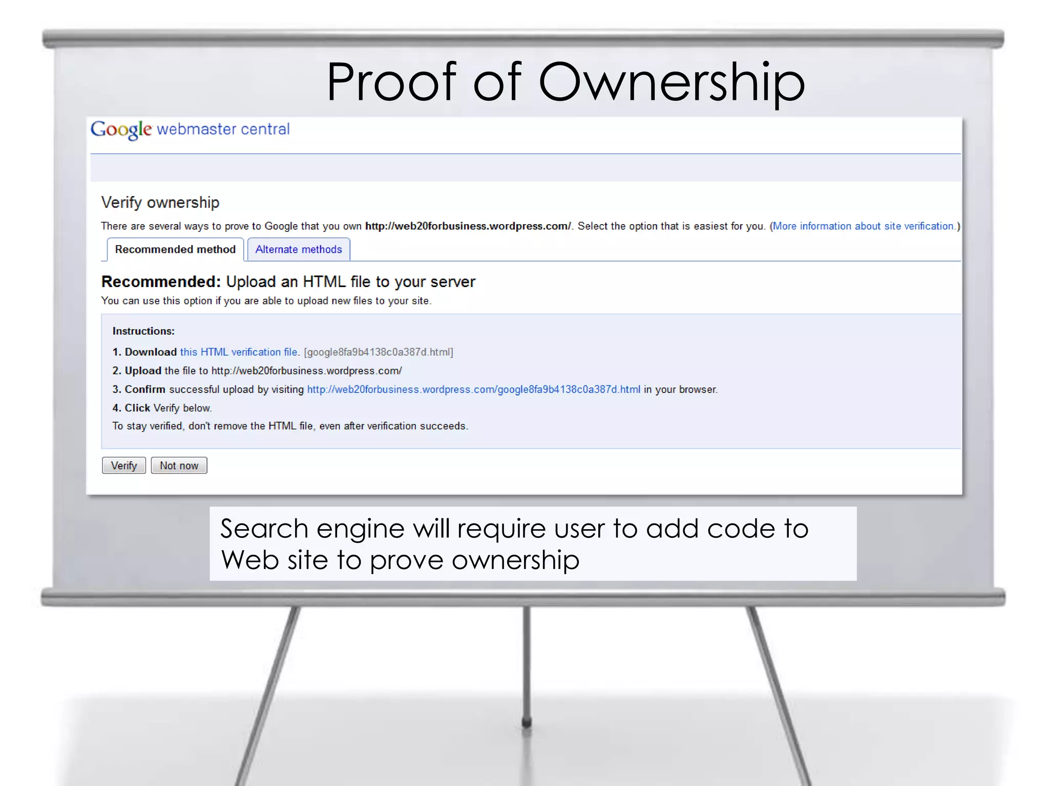 Proof of Ownership
Search engine will require user to add code to
Web site to prove ownership
 
