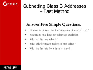 Subnetting Class C Addresses – Fast Method Answer Five Simple Questions: 