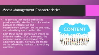 Chapter 3 (characteristics of media management) | PPTX