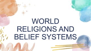 WORLD
RELIGIONS AND
BELIEF SYSTEMS
 