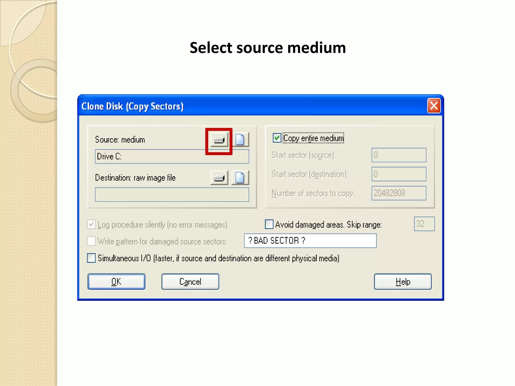 Select source medium
 