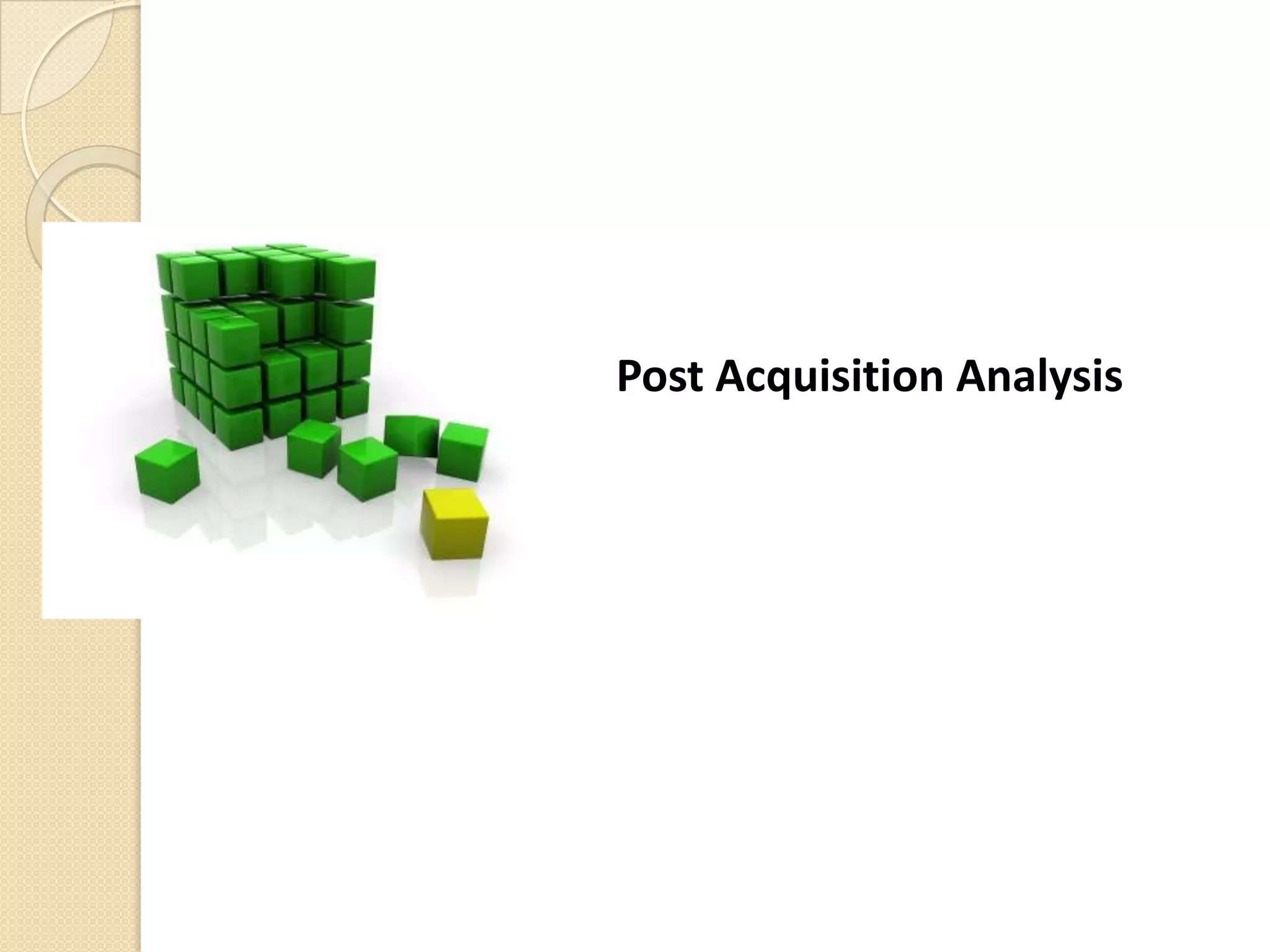 Post Acquisition Analysis
 