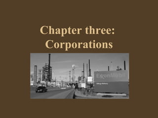 Chapter three:
Corporations
 