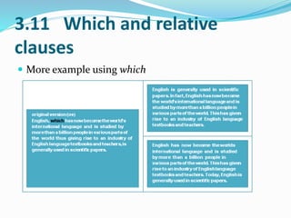 3.11 Which and relative 
clauses 
 More example using which 
 