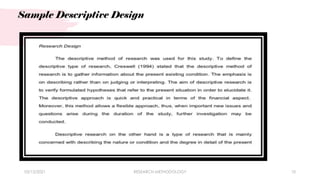 Sample Descriptive Design
03/15/2021 RESEARCH METHODOLOGY 10
 