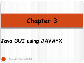 Chapter 3 GUI using JAVAFX (1)lecture note.pptx