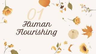 01
Human
Flourishing
 