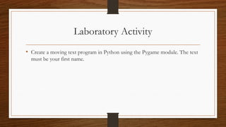 CHAPTER 3 INTRODUCTION TO PYGAME USING PYTHON.pptx