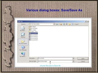Various dialog boxes: Save/Save As 