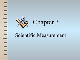 Chapter 3 Scientific Measurement 