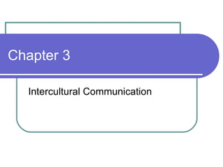 Chapter 3 Intercultural Communication 