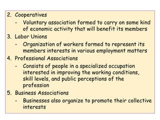 Many are legally incorporated to take advantage of unlimited life and limited liability.