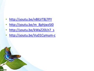 • http://youtu.be/nBlLVT8j7PY 
• http://youtu.be/m_8phjwzSI0 
• http://youtu.be/kWaZ20Lh7_s 
• http://youtu.be/Vu01Cymum-c 
