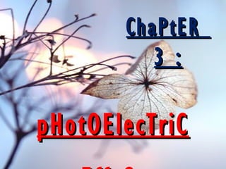 ChaPtER
3 :

pHotOElecTriC

 