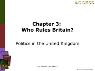 Chapter 3:  Who Rules Britain? Politics in the United Kingdom http://access.cappelen.no 