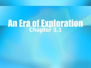 An Era of Exploration Chapter 3.1 