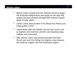 • Martin Luther’s break from the Catholic Church to begin
the Protestant Reformation was based on the idea that
people rec...