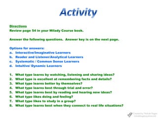 Learning StylesThe Role of the EducatorA educator is a facilitator.