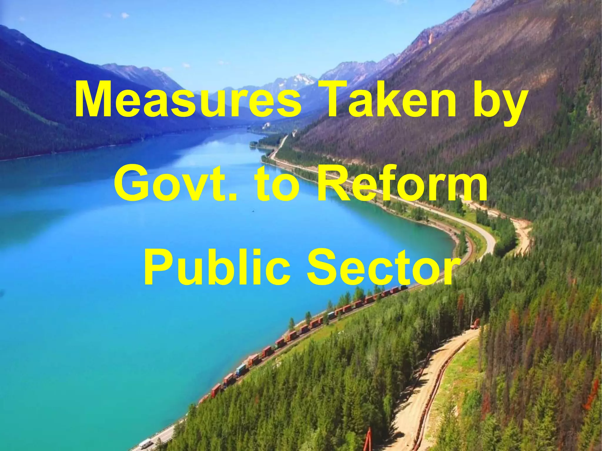 Measures Taken by
Govt. to Reform
Public Sector
 