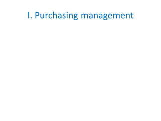 I. Purchasing management
 