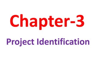 Chapter-3
Project Identification
 