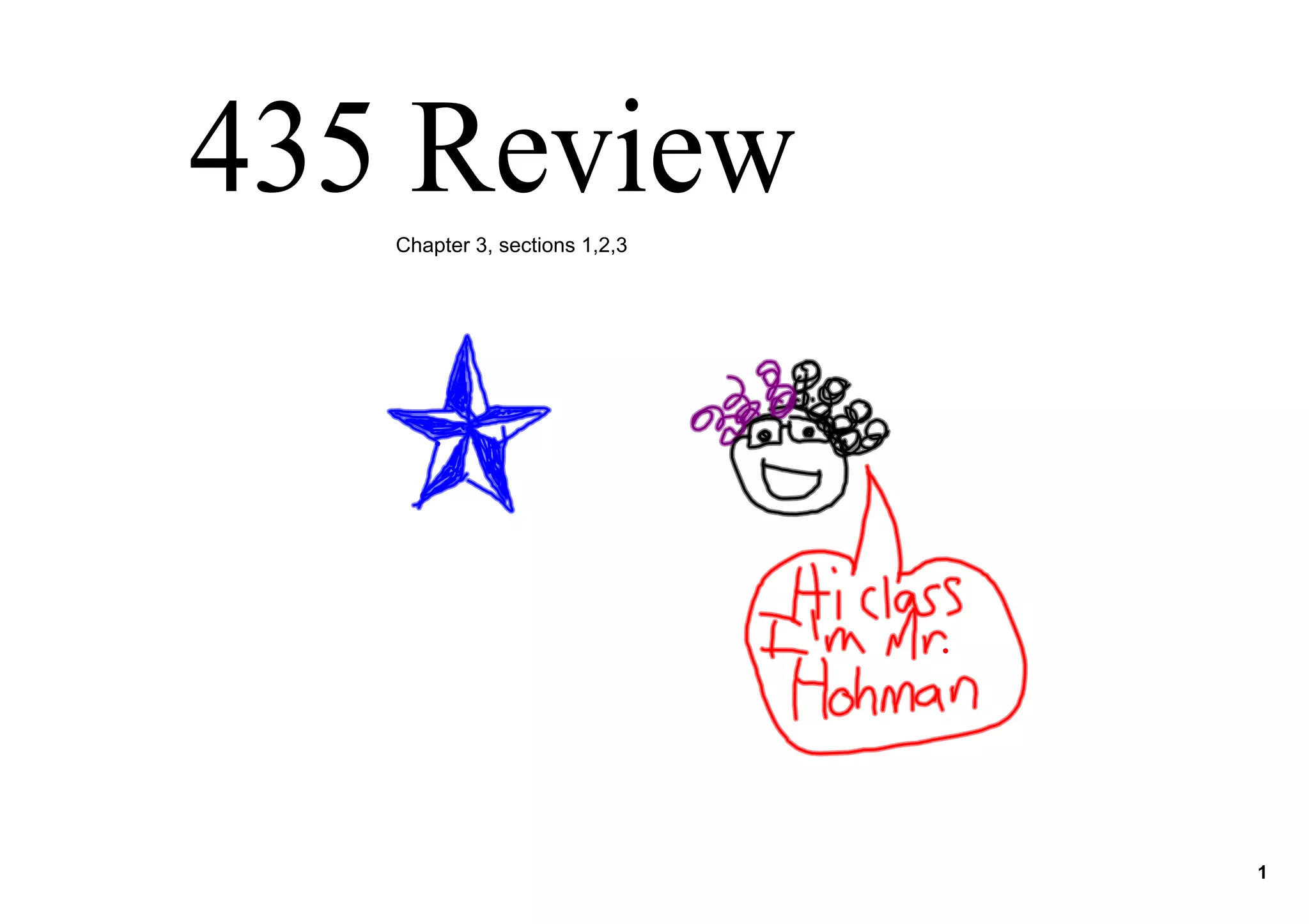 435 Review
Chapter 3, sections 1,2,3
1