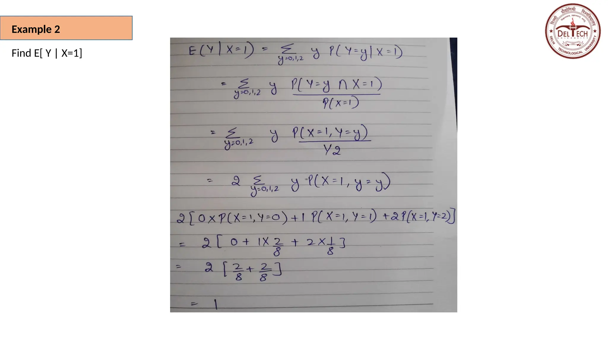 Example 2
Find E[ Y | X=1]
 