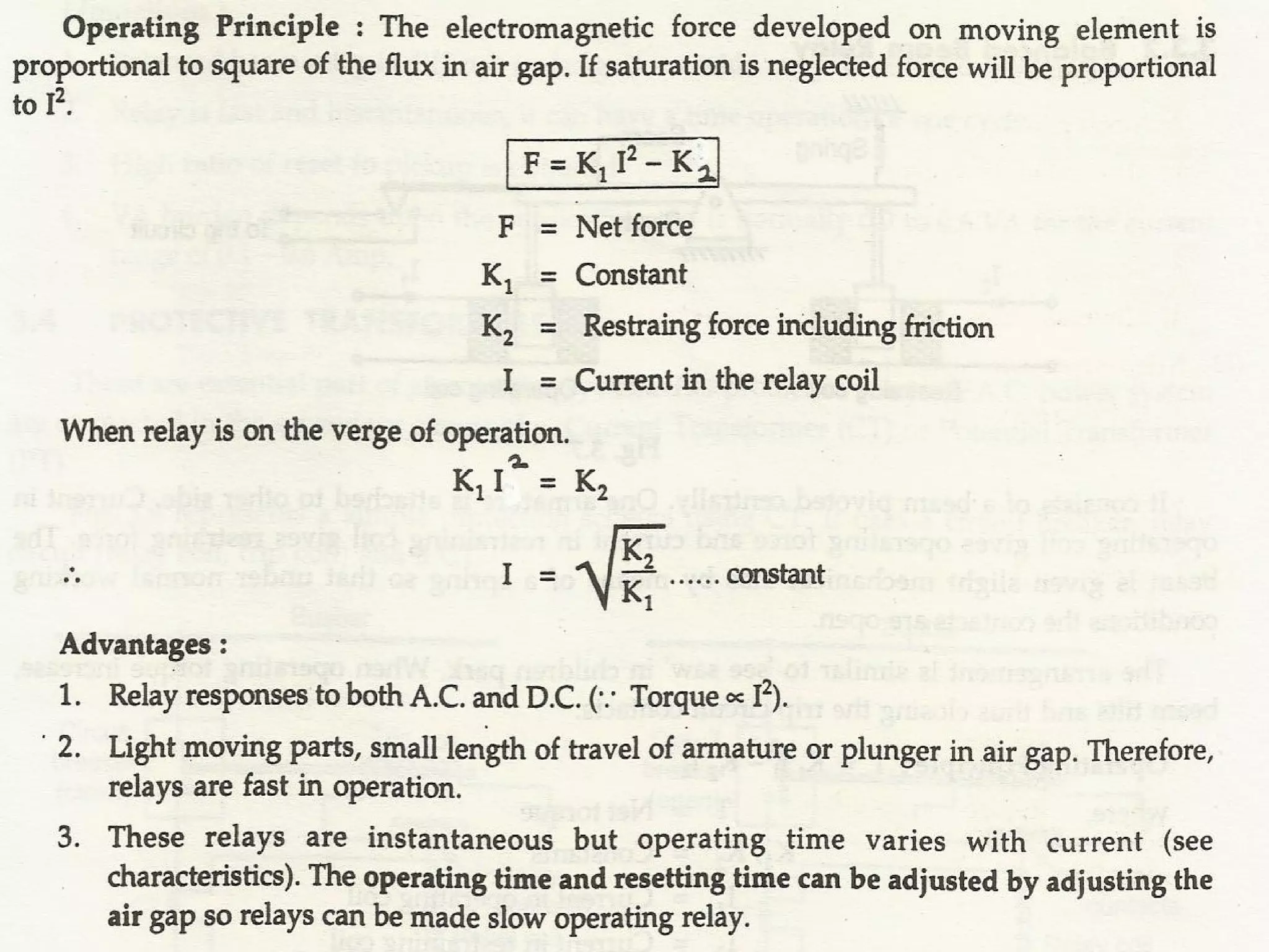 Attracted Armature Type Relays
These have a coil or
electromagnet energized by
a coil .The coil is energized
by operating quantity like V
or I.
Under normal conditions the
coil cannot attract the
plunger due to spring force.
Under fault condition the
fault current increases so
armature or plunger gets
attracted to close the
contacts.
 